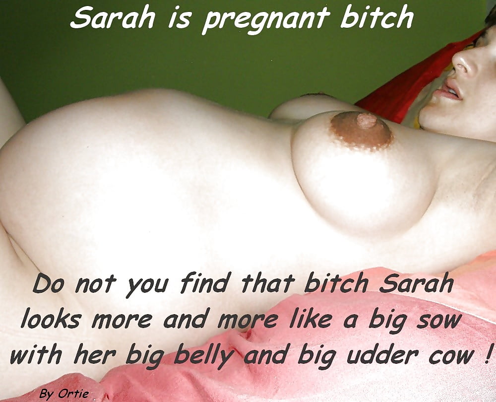 Sarah is pregnant bitch porn gallery